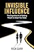 Invisible Influence: The Co...