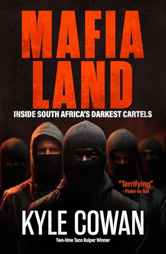 Mafia Land: Inside South Africa's Darkest Cartels (Kindle Edition)