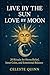 Live by the Sun, Love by the Moon by Celeste Quinn