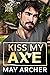 Kiss My Axe (Axford Brother...