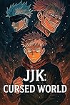 JJK : Cursed Worl...