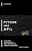 Python and APIs: A 21-Day I...
