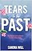 Tears to the Past by Sandra Will