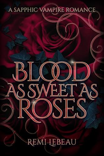 Blood as Sweet as Roses (Kindle Edition)