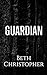 Guardian by Beth Christopher