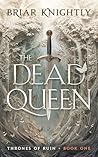 The Dead Queen by Briar Knightly