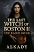 The Last Witch of Boston II by Alkady .