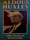 The Human Situation: Lectures at Santa Barbara, 1959