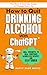 How to Quit Drinking Alcoho...