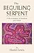 The Beguiling Serpent: A Re-evaluation of Emotions and Values