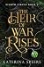 The Heir of War Rises (Eigh...