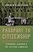 Passport to Citizenship: Finding America by Living Abroad