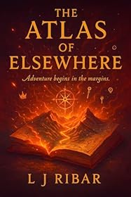 The Atlas of Elsewhere: Adventure Begins in the Margins