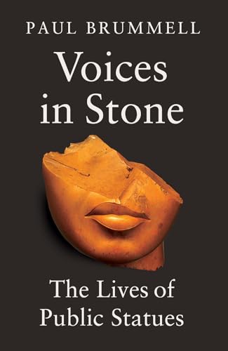 Voices in Stone: The Lives of Public Statues (Hardcover)