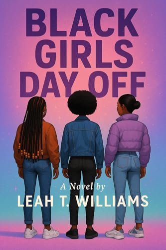 Black Girls Day Off (Kindle Edition)