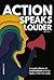 Action Speaks Louder Volume...