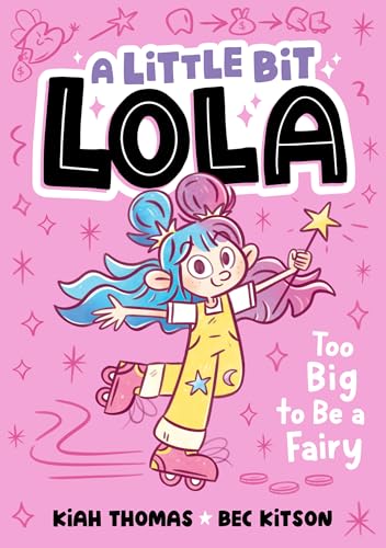 Too Big to Be a Fairy (A Little Bit Lola #1)