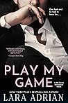 Play My Game by Lara Adrian