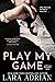 Play My Game by Lara Adrian