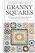 The Complete Simple Guide to Granny Squares by Brian Keith Horner