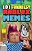 101 FUNNIEST ROBLOX MEMES: ...