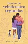 Dentro de veinticuatro segundos by Jason Reynolds