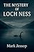The Mystery Of Loch Ness by Mark Jessop