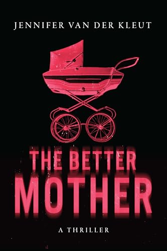 The Better Mother: A Thriller (Paperback)