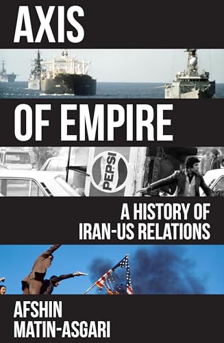 Axis of Empire: A History of Iran-US Relations (Hardcover)