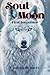 Soul Moon by Camelia Bennett