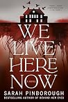 We Live Here Now