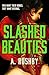 Slashed Beauties