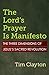 The Lord's Prayer Is Manifesto: The Three Dimensions of Jesus's Sacred Revolution