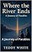 Where the River Ends: A Jou...