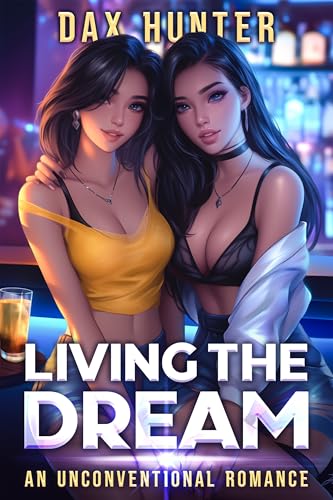 Living the Dream: An Unconventional Romance (Kindle Edition)