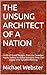THE UNSUNG ARCHITECT OF A N...