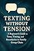 Texting Without Tension: A ...