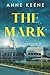 The Mark: A Novel of Friendship, Ambition, and the Cost of Honor at the U.S. Naval Academy (Built to Vanish)