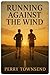 RUNNING AGAINST THE WIND