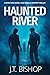 Haunted River (Detectives Daniels and Remalla #1)