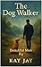 The Dog Walker (Beautiful M...