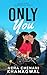 Only You by Neha Chenani Khanagwal