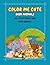 Color Me Cute Baby Animals Coloring Book, Vol 1 by Sunny Side Up