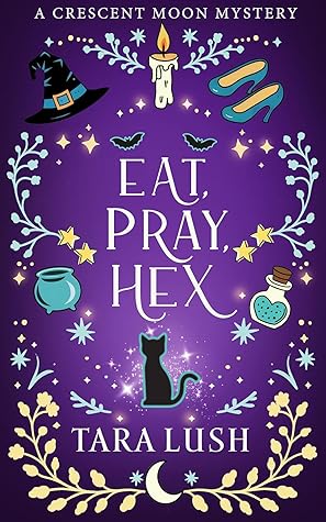 Eat, Pray, Hex (Crescent Moon Mysteries, #1)
