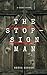 The Stop-Sign Man by Bryce Gibson