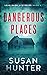 Dangerous Places