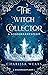The Witch Collector - A Boszorkányszedő (A boszorkányszedő, #1)