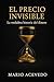 El precio invisible: La ver...
