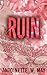 Ruin by Antoinette W. May