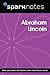 Abraham Lincoln (SparkNotes Biography Guide)